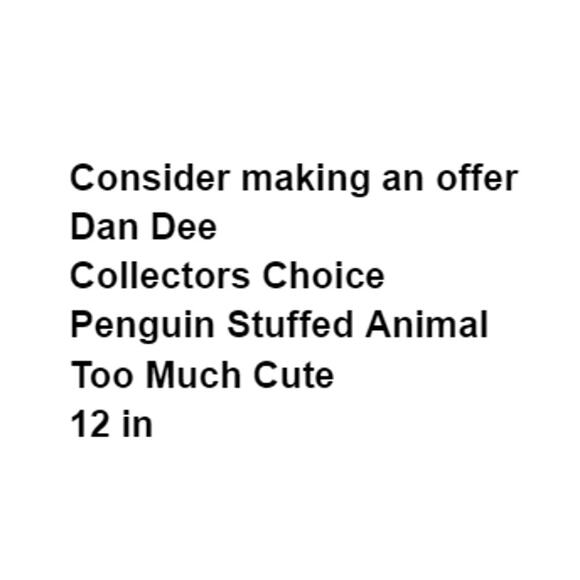 Dan Dee Collectors Choice Penguin Stuffed Animal Too Much Cute Plush Valentine - Picture 2 of 8
